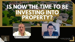 Is NOW the Time to Be Investing into Property? – Stephen Petith