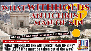 WHAT WITHHOLDS THE ANTICHRIST MAN OF SIN? WHO LETS? Who must be taken out of the way?