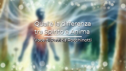 Qual'è la differenza tra Spirito e Anima?