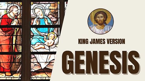 Genesis - The Creation and Early History - King James Version