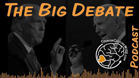 The Big Debate — full podcast