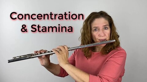 Concentration and Stamina in Your Playing - FluteTips 162