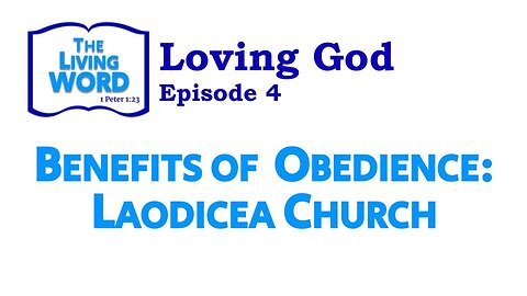 Benefits of Obedience: Laodicea Church