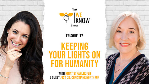 Keeping Your Lights On for Humanity with Guest Dr. Christiane Northrup | Episode 17