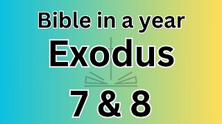 Exodus 7 & 8