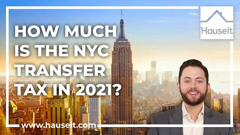 How Much is the NYC Transfer Tax in 2021?