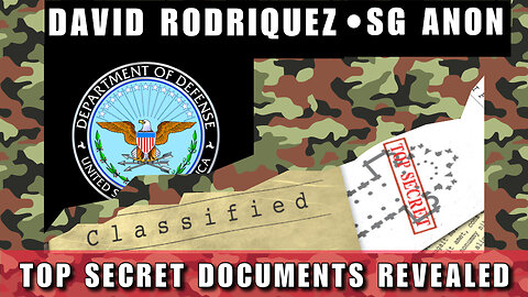 SG Anon & David Rodriguez: TOP-SECRET MILITARY DOCUMENTS REVEALED!