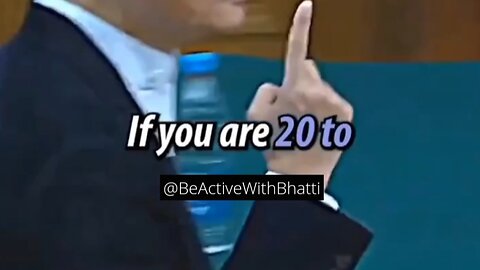 If you are 20 to 30 years old #beactivewithbhatti