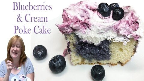 BLUEBERRIES & CREAM POKE CAKE | Easy Cake Recipe using Box Cake Mix