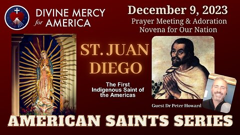 Dr Peter Howard - St Juan Diego, Venerable Fulton Sheen, Our Lady of Guadalupe and the New Pentecost
