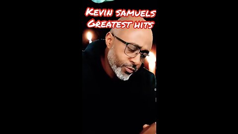 Kevin Samuels Greatest Hits PART 2