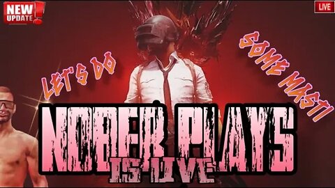 LETS DO SOME MASTI 😍 | NOBER PLAYS #noberplays #noberplayslive #pubgmobile #pubg