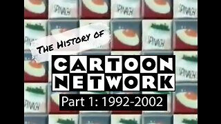 The History of Cartoon Network- Part 1: 1992-2002