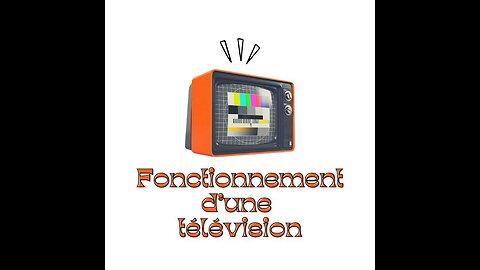 fonctionnement d'une télévision