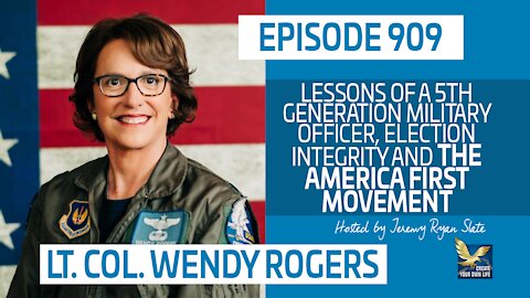 Lt. Col. Wendy Rogers | Lessons of a 5th Generation Military Officer, Election Integrity