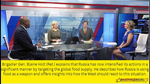 Brigadier Gen. Blaine Holt (Ret.) explains that Russia has now intensified its actions