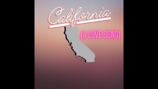 "California"-A Love Song