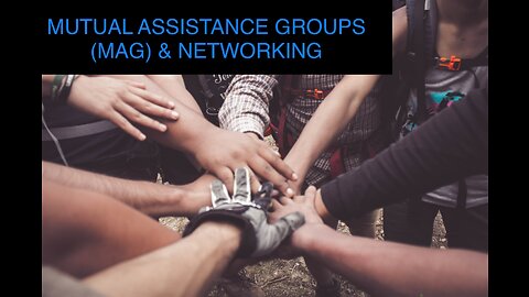 Mutual assistance groups (MAG) & networking