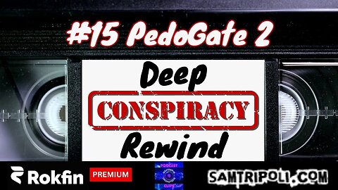 Deep Conspiracy Rewind with Sam Tripoli 15 Pedogate Part 2