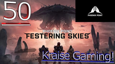 #50 - Ancient Blueprint Missions! - Phoenix Point (Festering Skies) - Legendary Run by Kraise Gaming