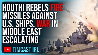 Houthi Rebels FIRE MISSILES Against US Ships, War In Middle East ESCALATING RAPIDLY