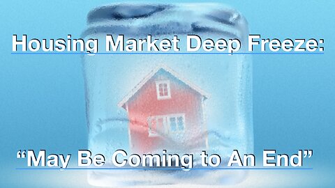 Housing Market in Deep Freeze: May Be Coming to an End - Housing Bubble 2.0 - US Housing Crash