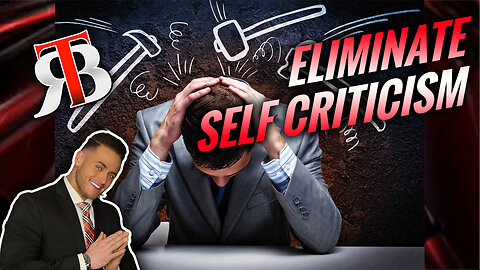 7 Steps to Eliminate Self Criticism