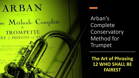 Arban's Complete Conservatory Method for Trumpet-The Art of Phrasing - 12 WHO SHALL BE FAIREST