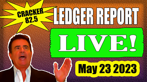 Cracker 82.5 Ledger Report - LIVE 8am EASTERN- May 23 2023