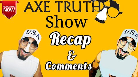 Axetruth Show Recap & Comments