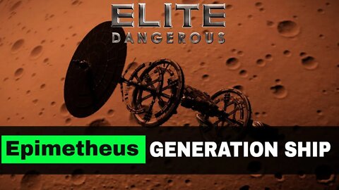 Elite Dangerous The Epimetheus Generation Ship