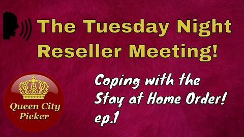The Tuesday Night Reseller Meeting: Coping with the Stay at Home Order