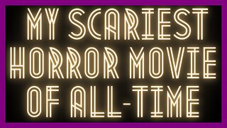 My Scariest Horror Movie Of All-Time [THE HORROR STREAM LIVE]