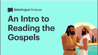 An Intro to Reading the Gospels • Luke-Acts Series. Ep 1