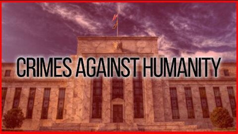 The Big Banks Are Guilty Of Crimes Against Humanity.