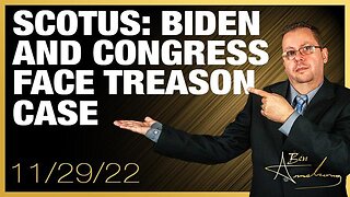 Biden & Congress Face Treason Case