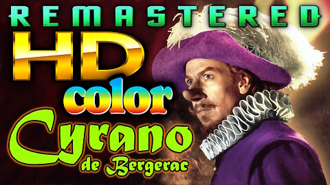 Cyrano de Bergerac - FREE MOVIE - HD REMASTERED - COLORIZED - ADVENTURE