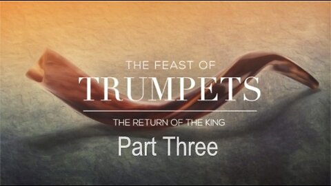 The Last Days Pt 439 - The Feast of the Trumpets Pt 3