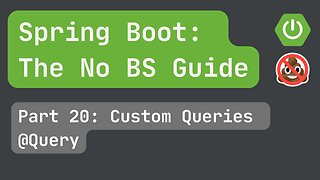 Spring Boot pt. 20: Custom Queries @Query