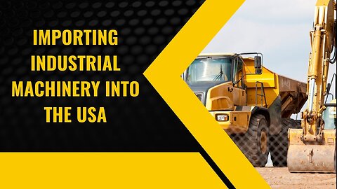 How to Import Industrial Machinery Into the USA