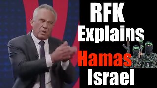 RFK Jr Explains Israel / Hamas War as Well as Anyone Could