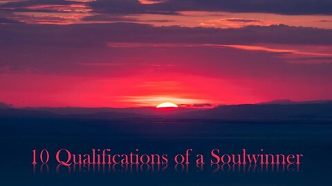 Ten Qualifications of a Soul-winner