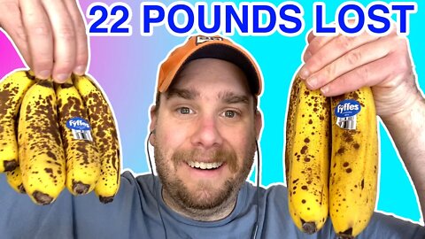 I have LOST 22 POUNDS since MARCH | How MANY BANANAS can I EAT at one TIME | I RESPOND to COMMENTS