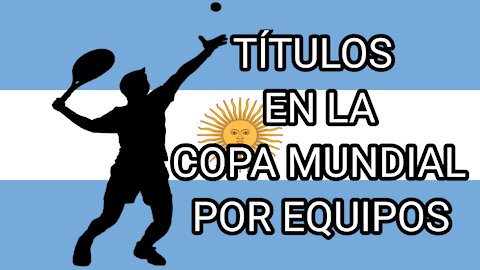 TÍTULOS DE ARGENTINA EN LA COPA MUNDIAL POR EQUIPOS (Tenis)