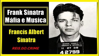 FRANK SINATRA - O LADO OBSCURO DO GRANDE CANTOR E MUSICO QUE MARCOU O SÉCULO PASSADO