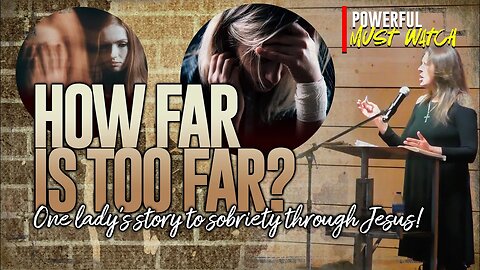 How Far is Too Far? One Lady's Story to Sobriety Through Jesus! - Karen McGehee Heady