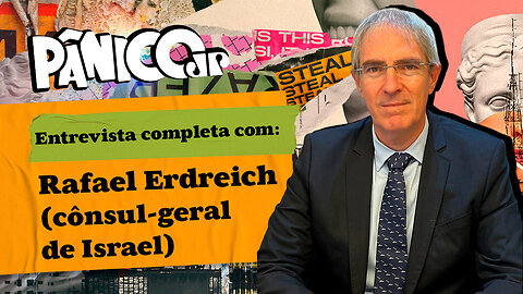 RAFAEL ERDREICH NO ESPECIAL ISRAEL DO PÂNICO; CONFIRA NA ÍNTEGRA