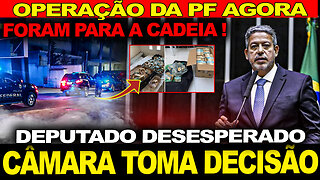 URGENTE !! PF ACABA DE FAZER OPERAÇÃO !! CÂMARA TOMA DECISÃO... A CASA CAIU !!