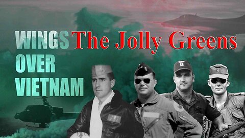 The Jolly Greens | Wings over Vietnam