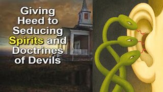 SEDUCING SPIRITS & DOCTRINES OF DEVILS #538